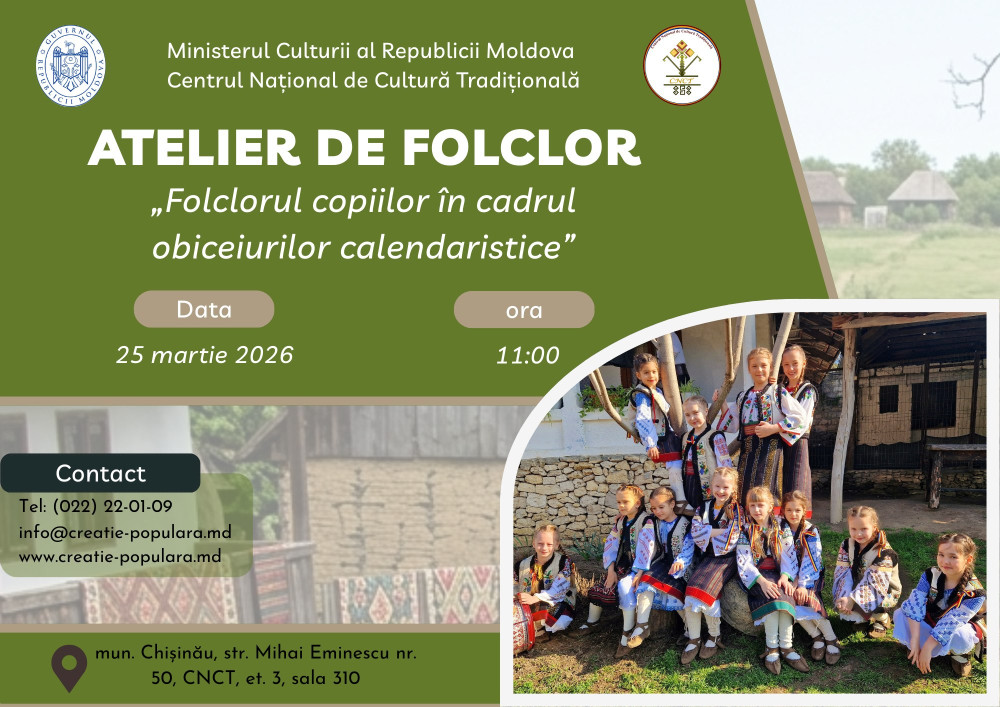 Atelierul de folclor cu genericul „Folclorul copiilor în cadrul obiceiurilor calendaristice”